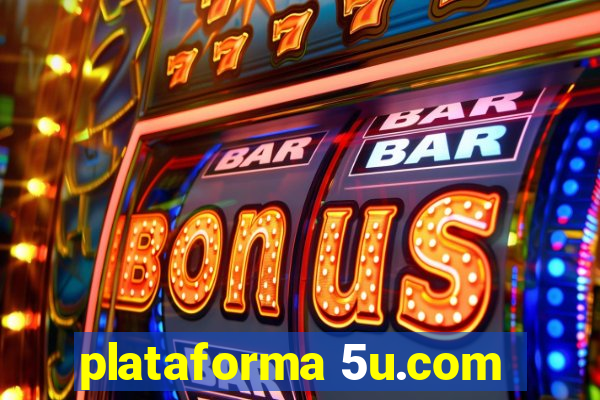 plataforma 5u.com